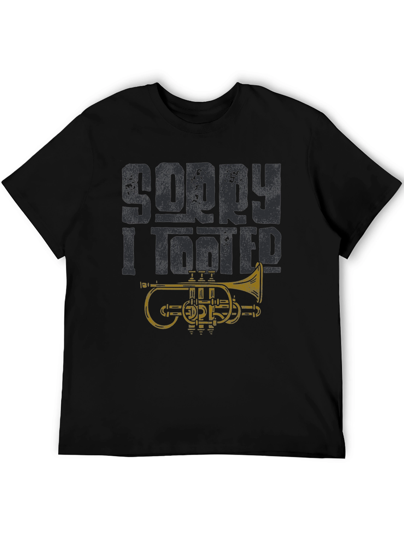 Sorry I Tooted Funny Trumpet Player T-Shirt