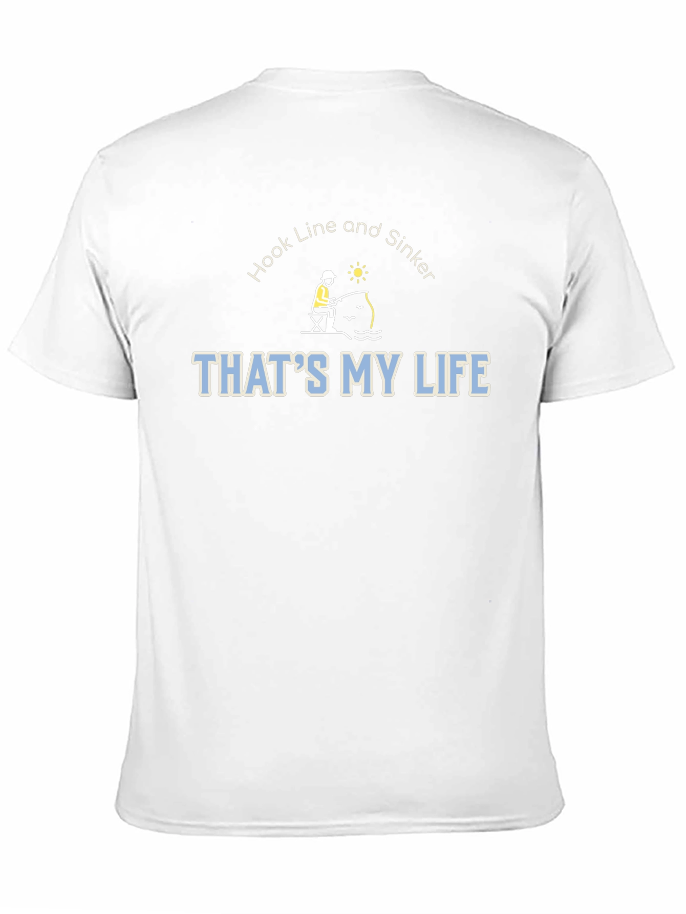 Hook Line & Sinker Thats My Life Fishing T-Shirt