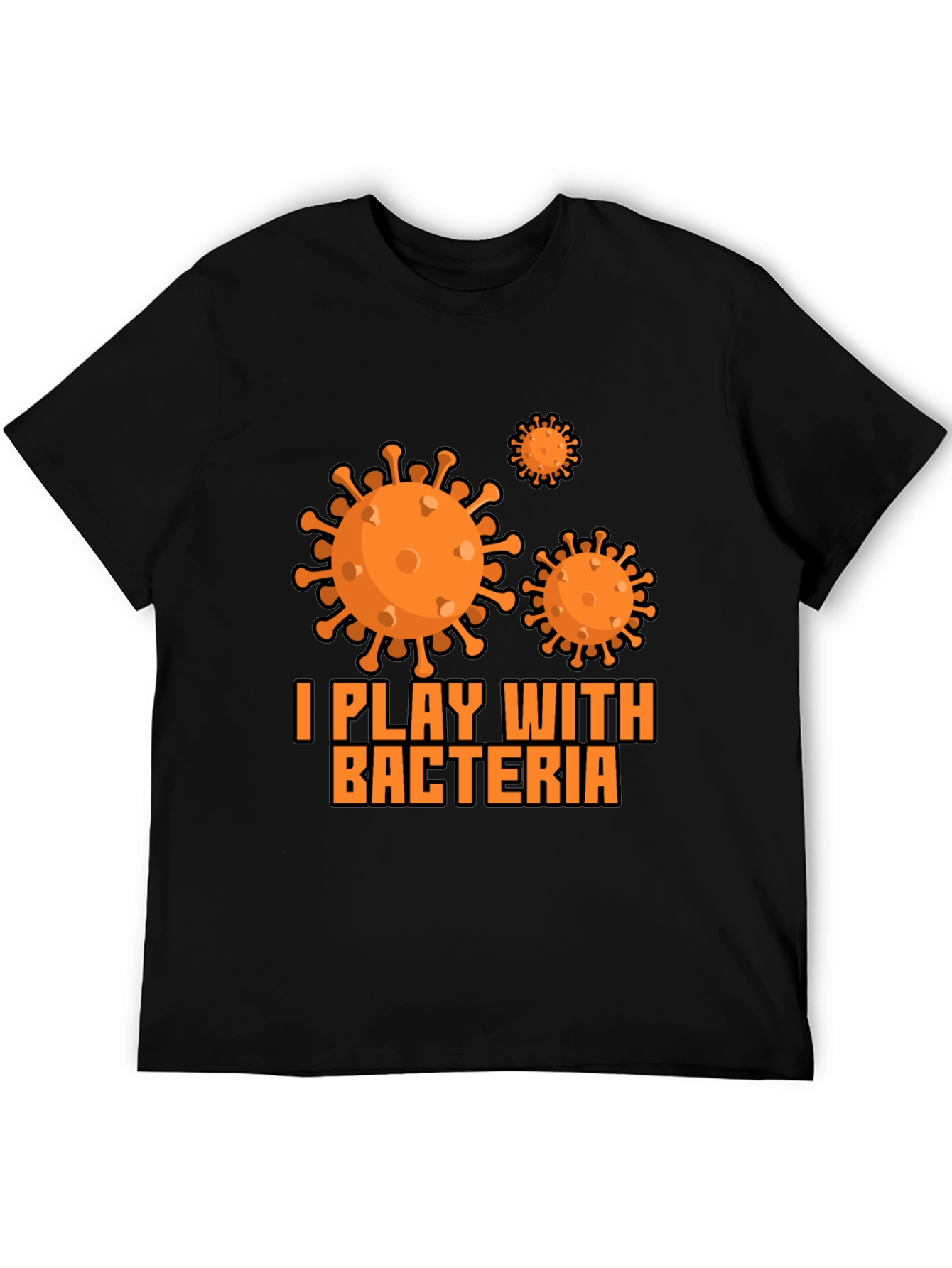 I Play with Bacteria Black T-Shirt