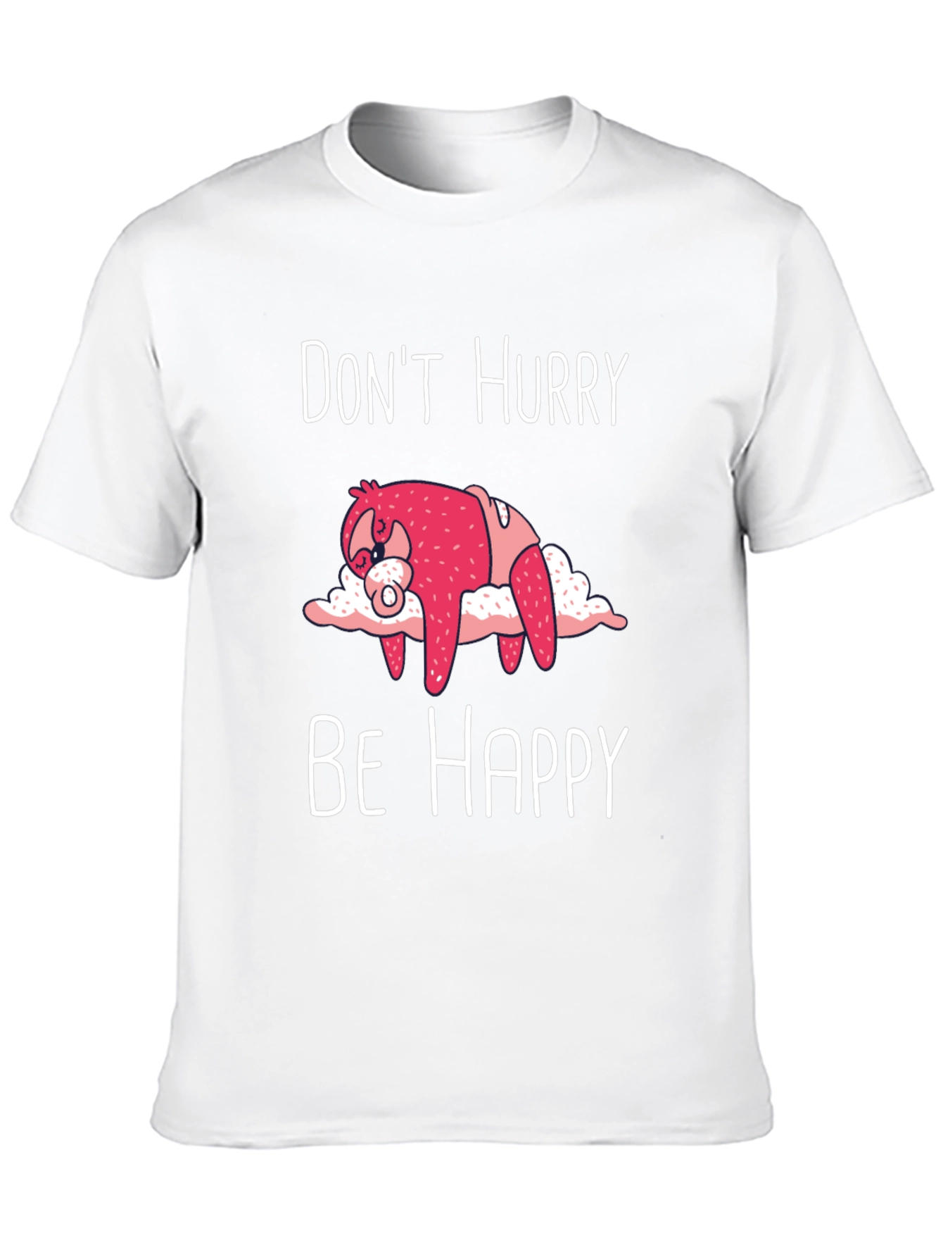 Dont Hurry Be Happy Sloth T-Shirt