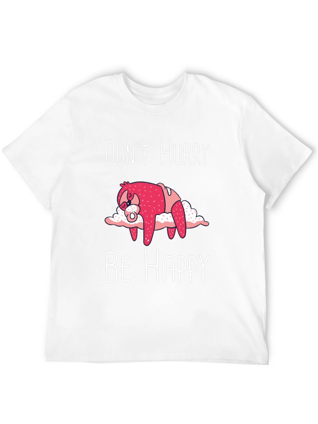 Dont Hurry Be Happy Sloth T-Shirt