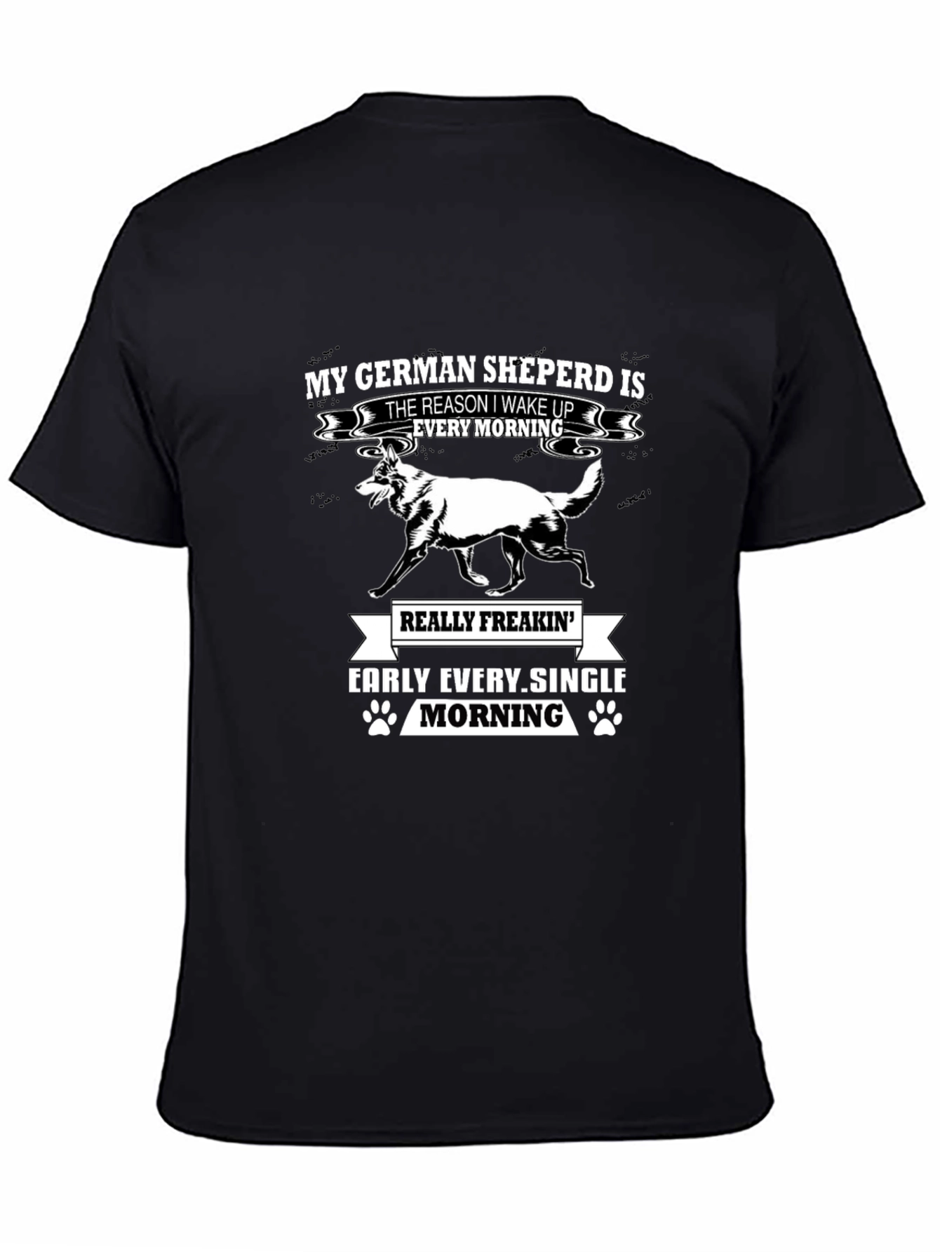 German Shepherd T-Shirt - Wake Up Early