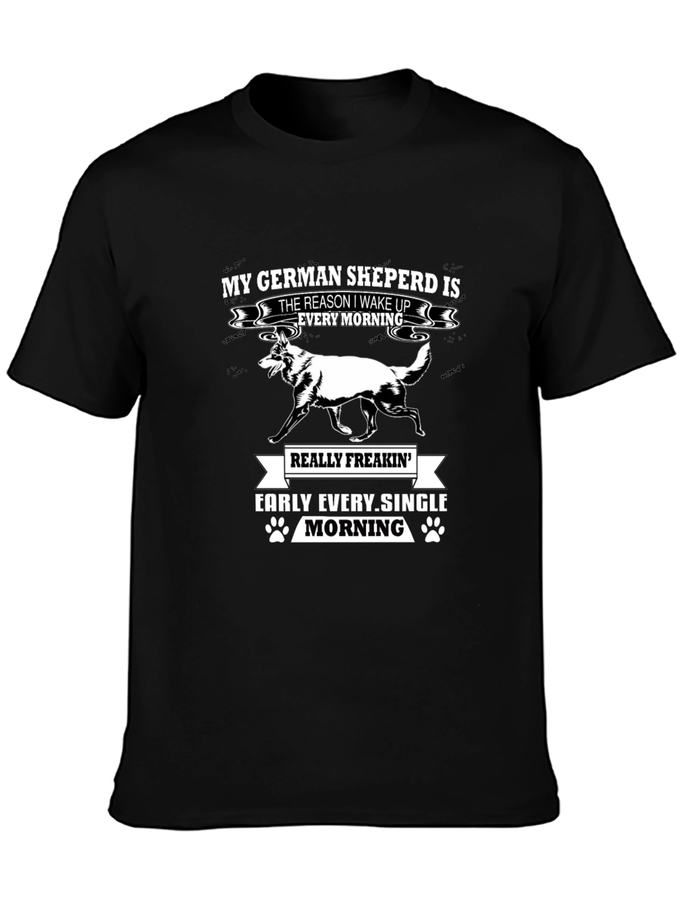 German Shepherd T-Shirt - Wake Up Early