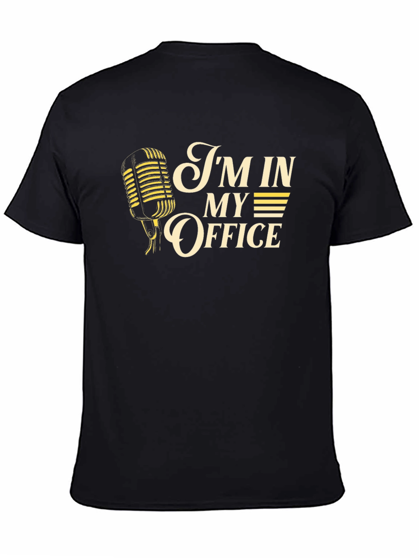Im In My Office T-Shirt - Microphone Graphic Tee