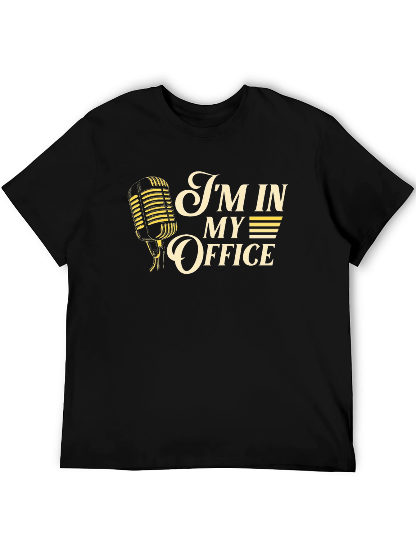Im In My Office T-Shirt - Microphone Graphic Tee