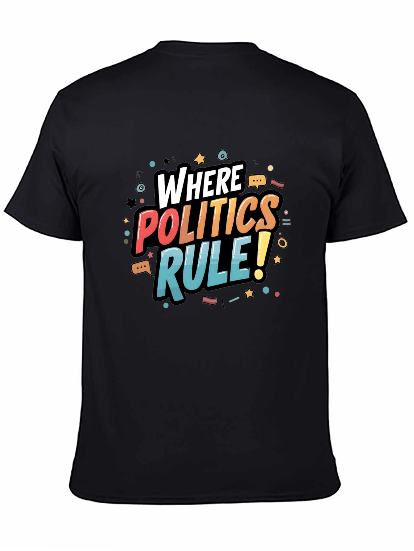 Where Politics Rule T-Shirt - Bold Graphic Tee