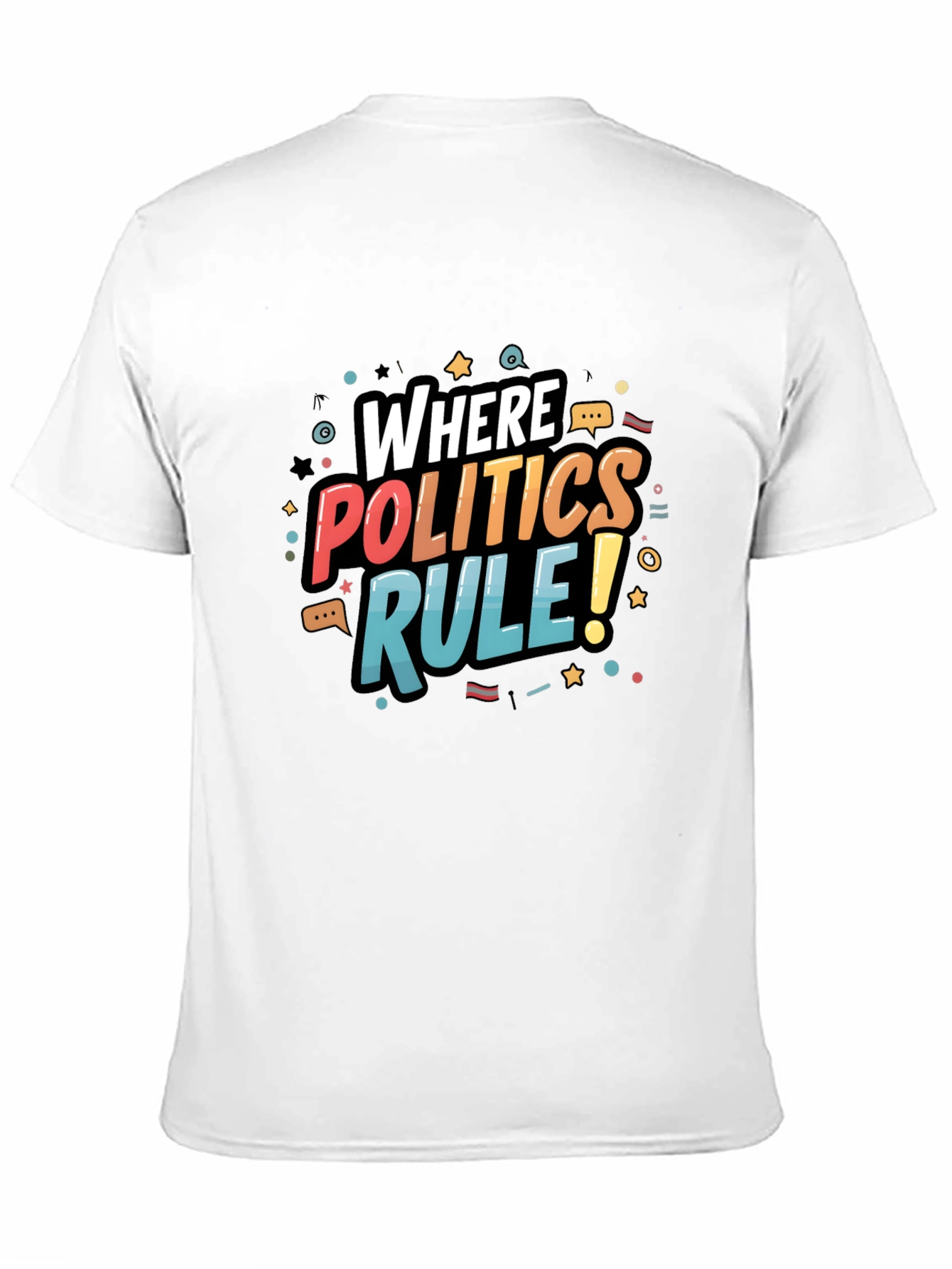 Where Politics Rule T-Shirt - Bold Graphic Tee