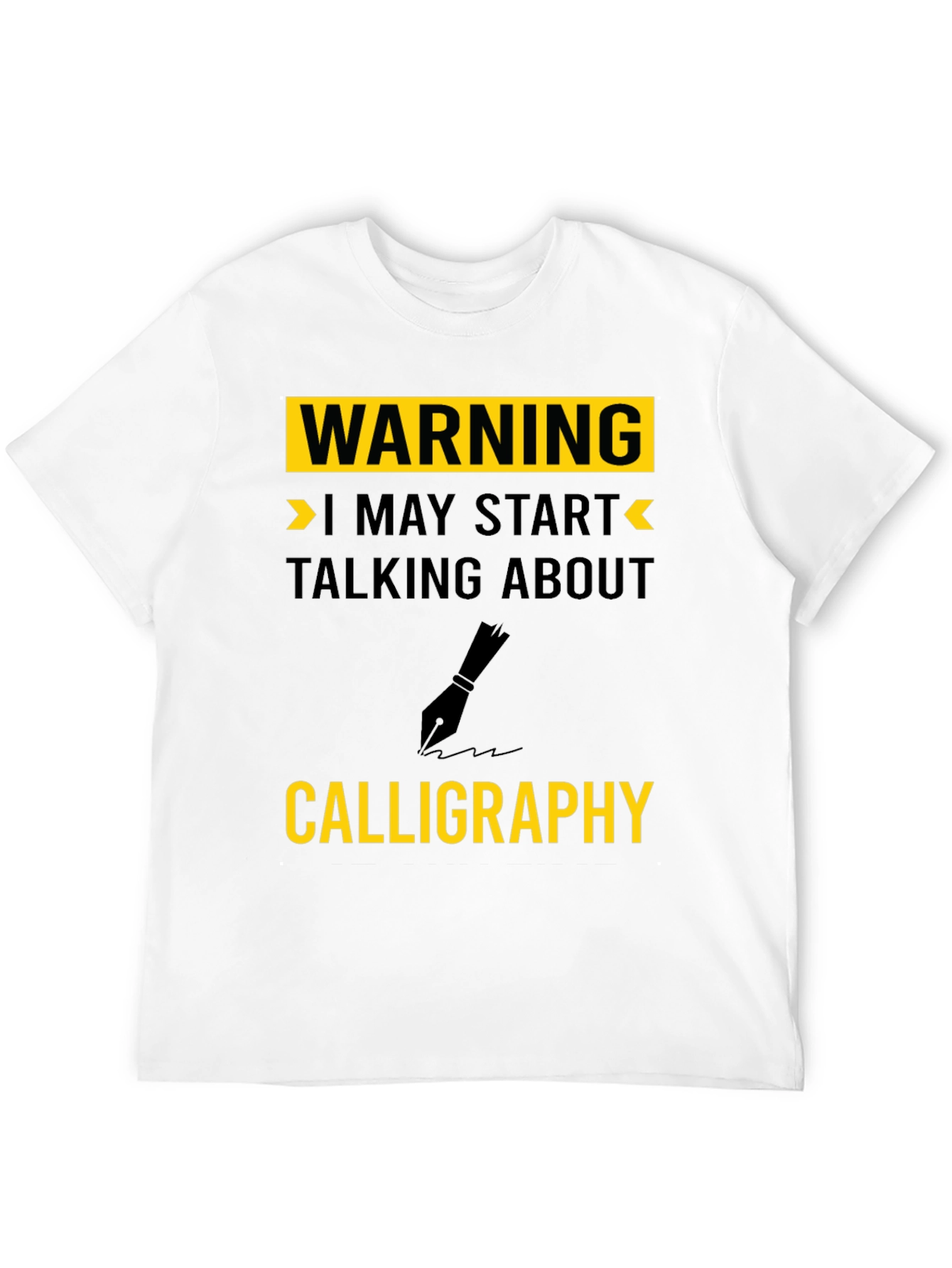 Warning Calligraphy T-Shirt - Art Lovers Gift