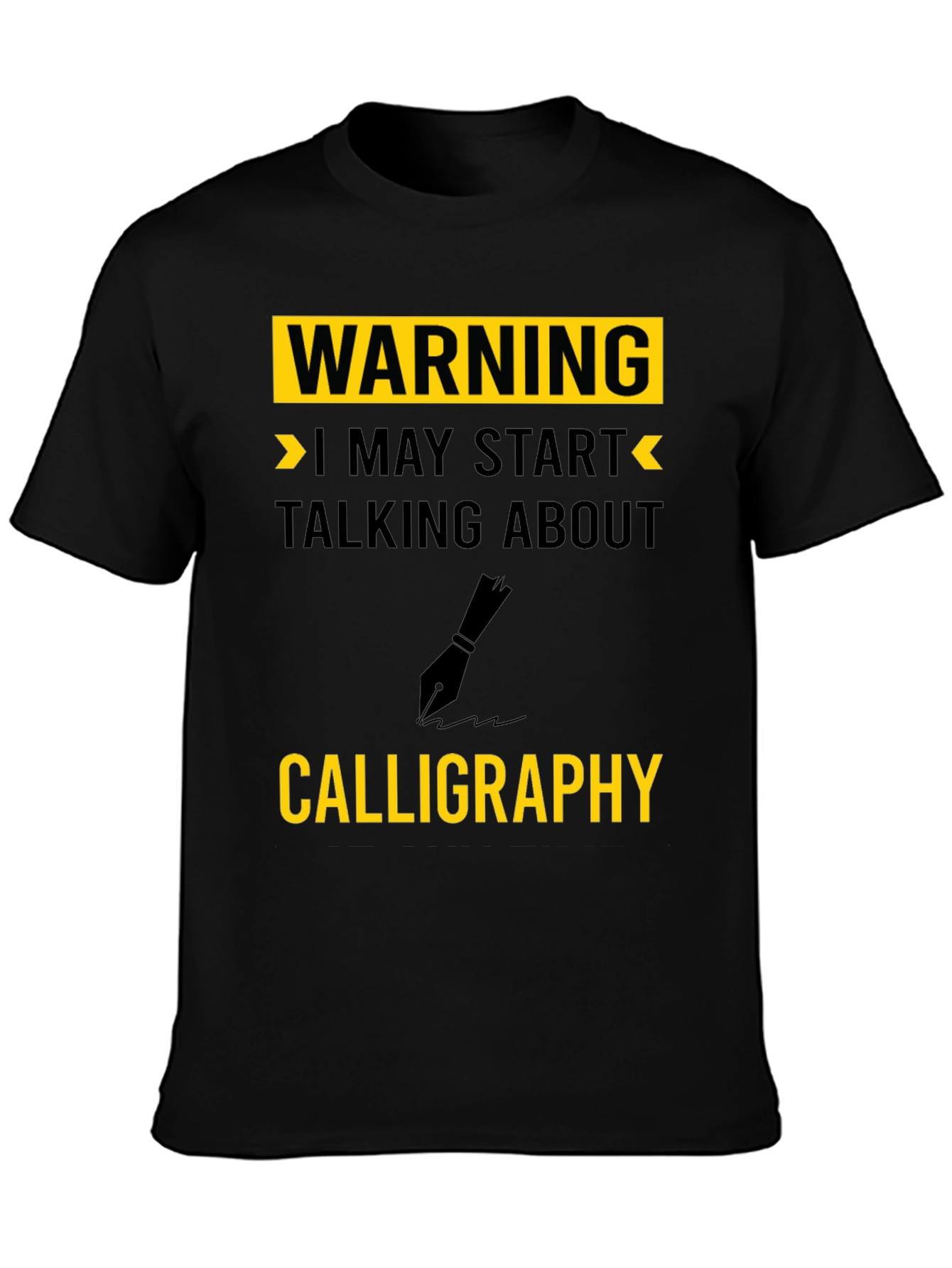 Warning Calligraphy T-Shirt - Art Lovers Gift