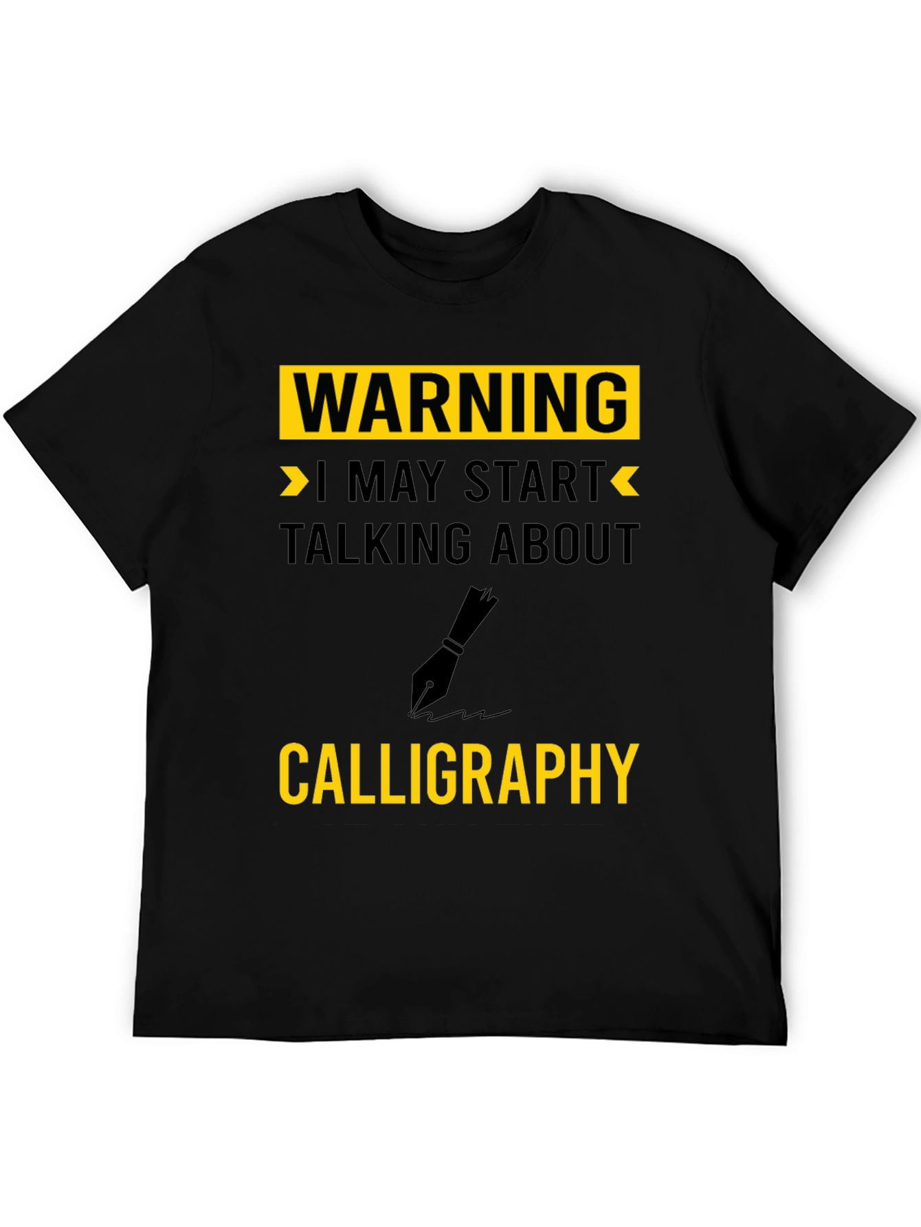 Warning Calligraphy T-Shirt - Art Lovers Gift