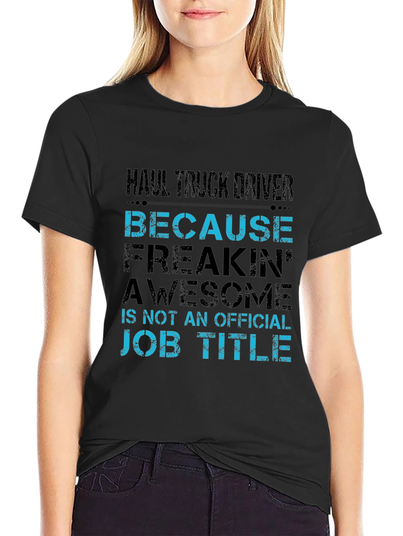 Haul Truck Driver T-Shirt