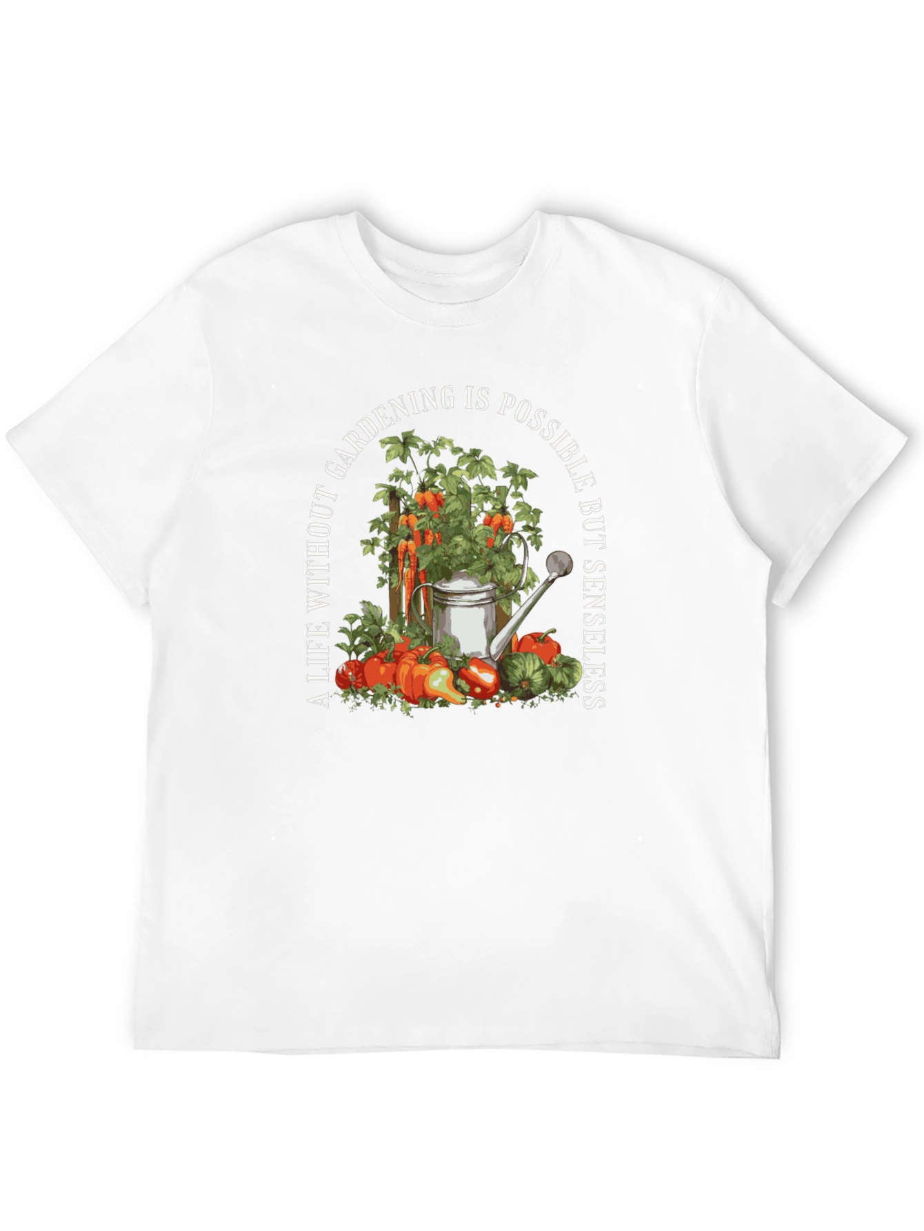 Gardening T-Shirt: Life Without Gardening Is Senseless
