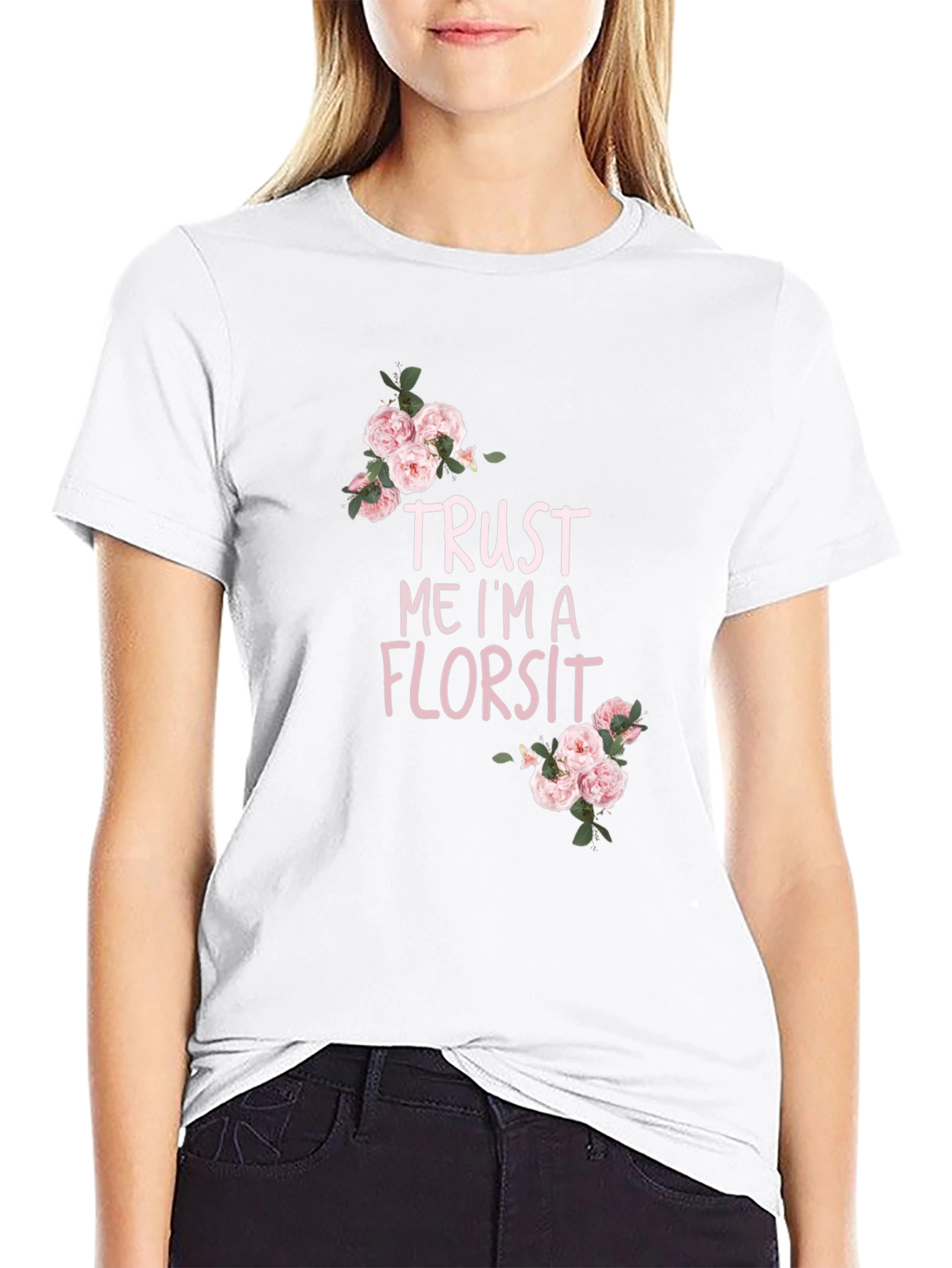 Trust Me Im A Florist T-Shirt