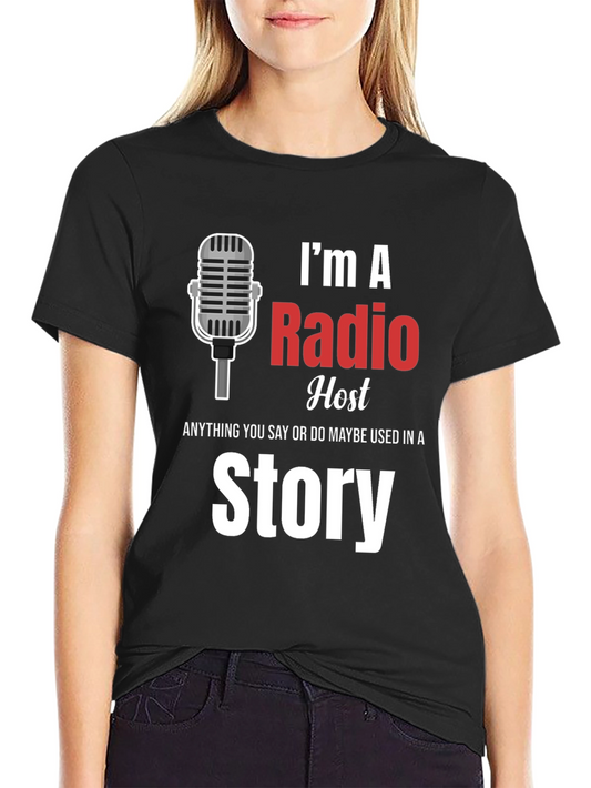 Radio Host Tee: Im A Radio Host Story T-Shirt