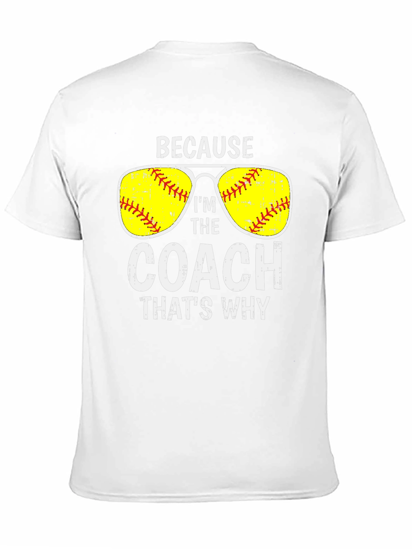 Because Im The Coach T-Shirt