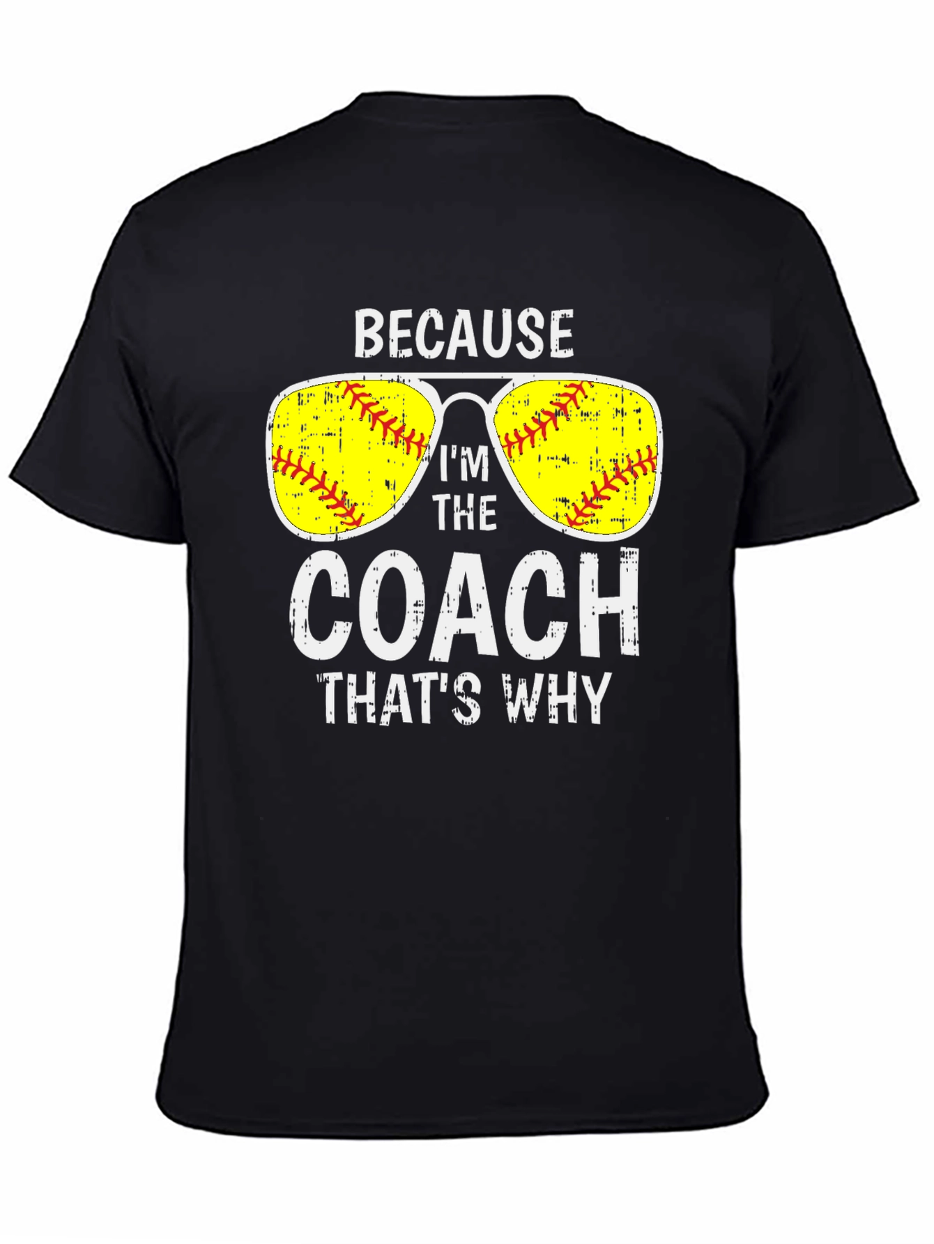 Because Im The Coach T-Shirt