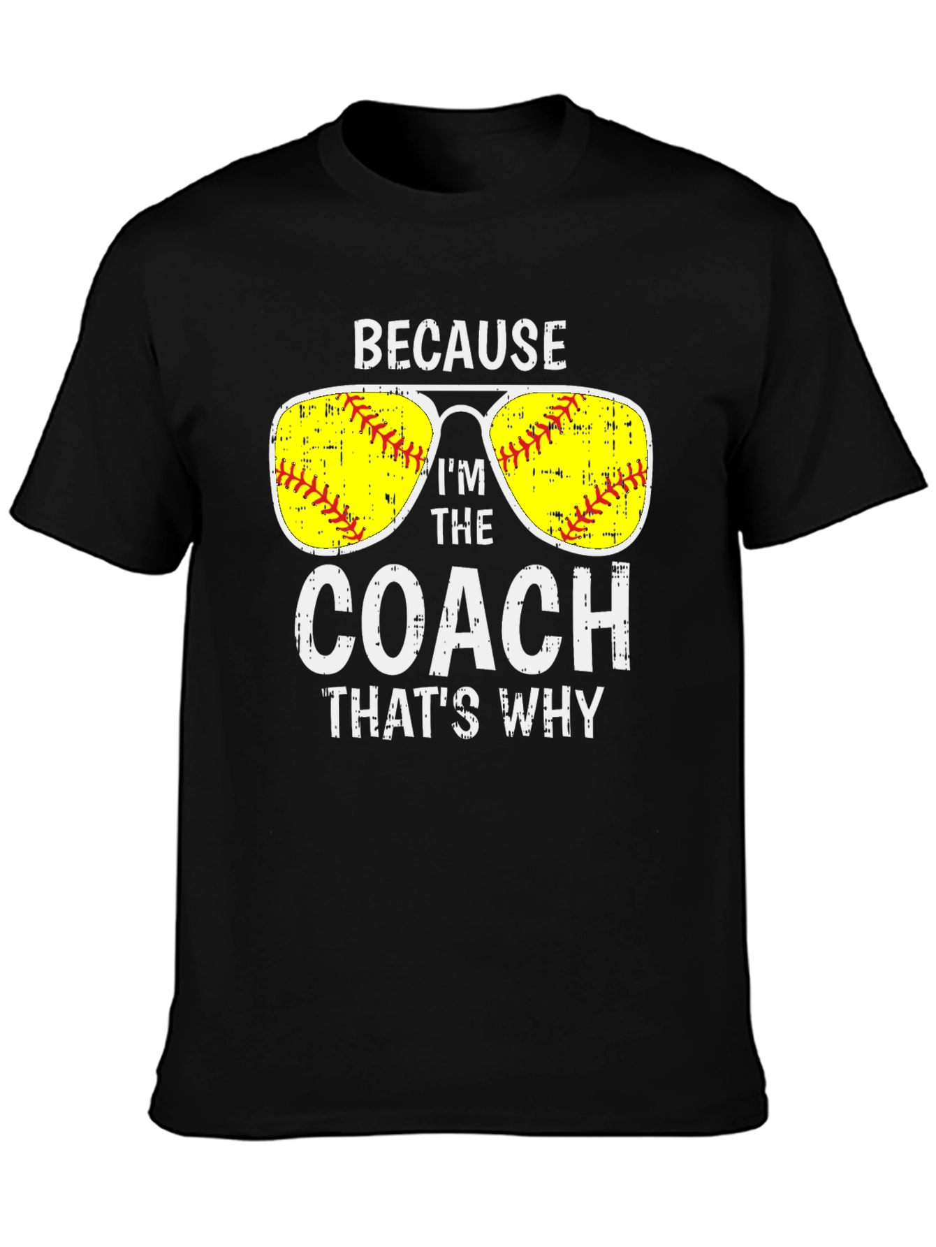 Because Im The Coach T-Shirt