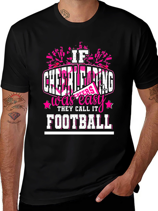 Cheerleading T-Shirt - If Cheerleading Was Easy They Call It Football