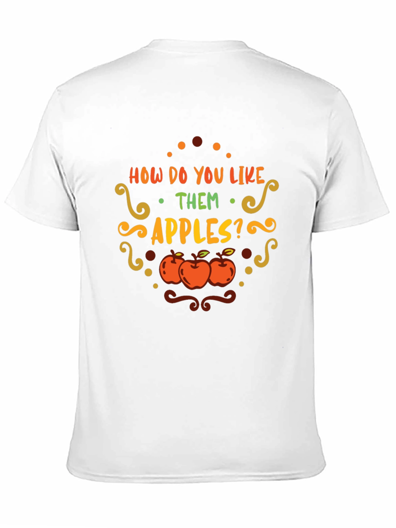 How Do You Like Them Apples T-Shirt