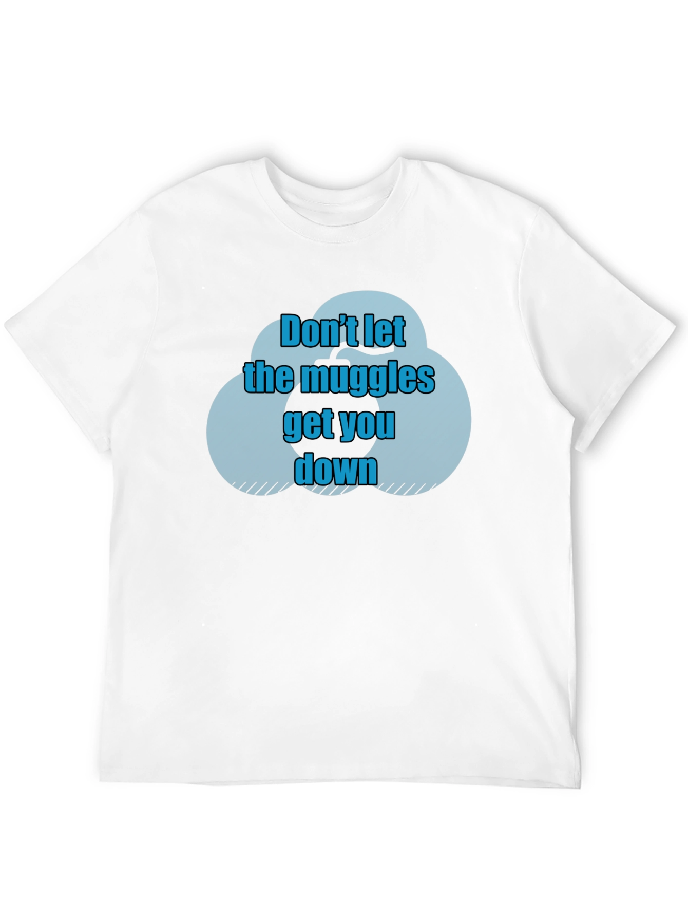 Dont Let The Muggles Get You Down T-Shirt