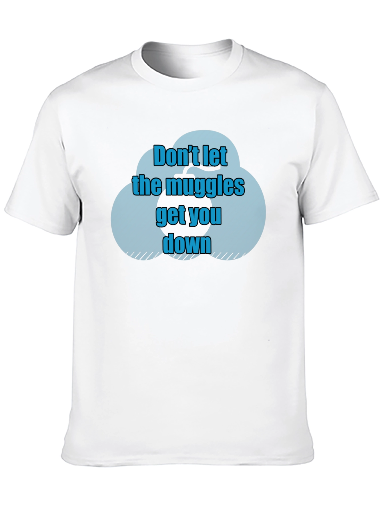 Dont Let The Muggles Get You Down T-Shirt