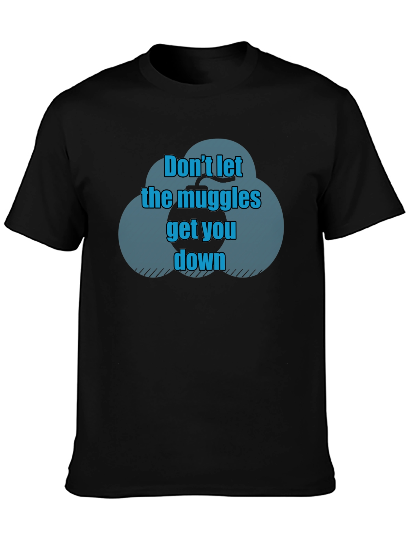 Dont Let The Muggles Get You Down T-Shirt