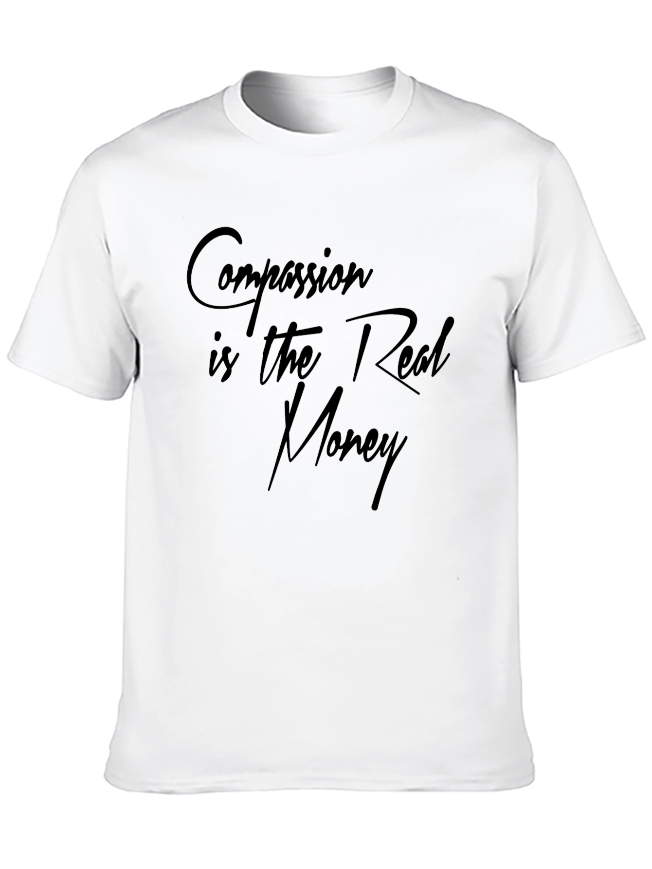 Compassion is the Real Money Black T-Shirt