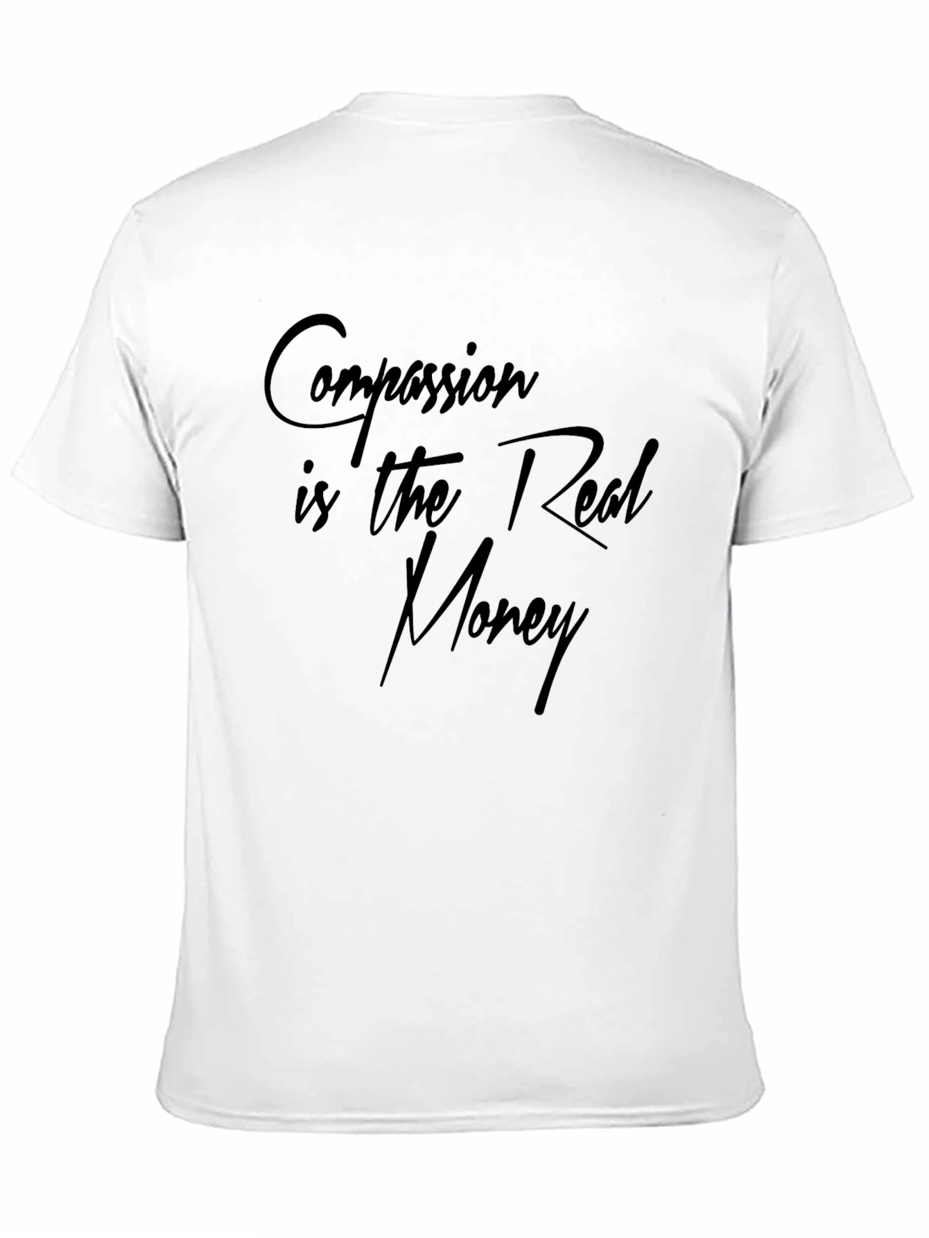 Compassion is the Real Money Black T-Shirt