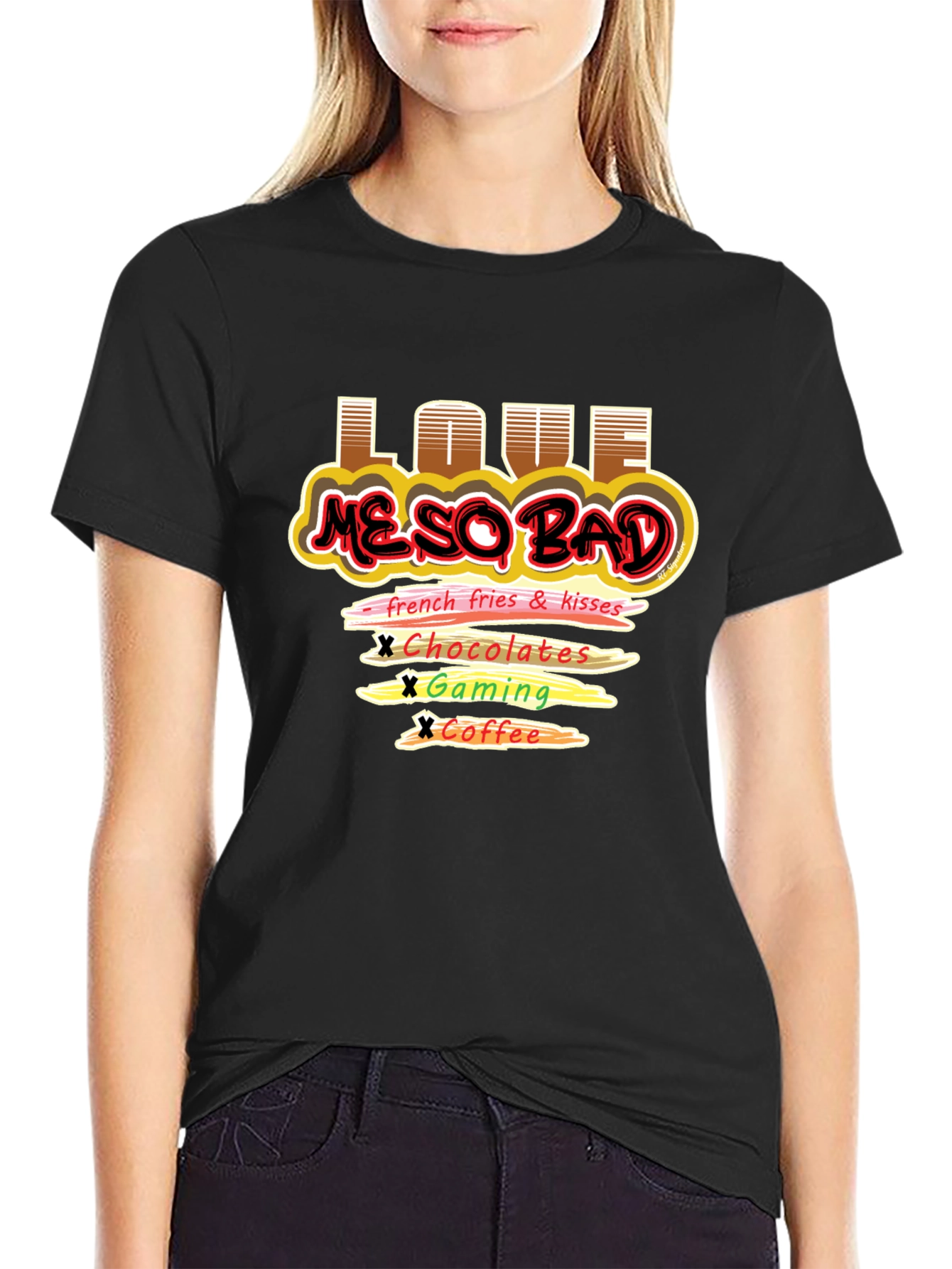 Love Me So Bad T-Shirt Funny Graphic Tee