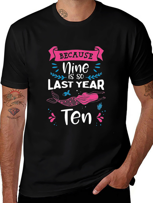 Because Nine is So Last Year - Mermaid Ten Birthday Tee