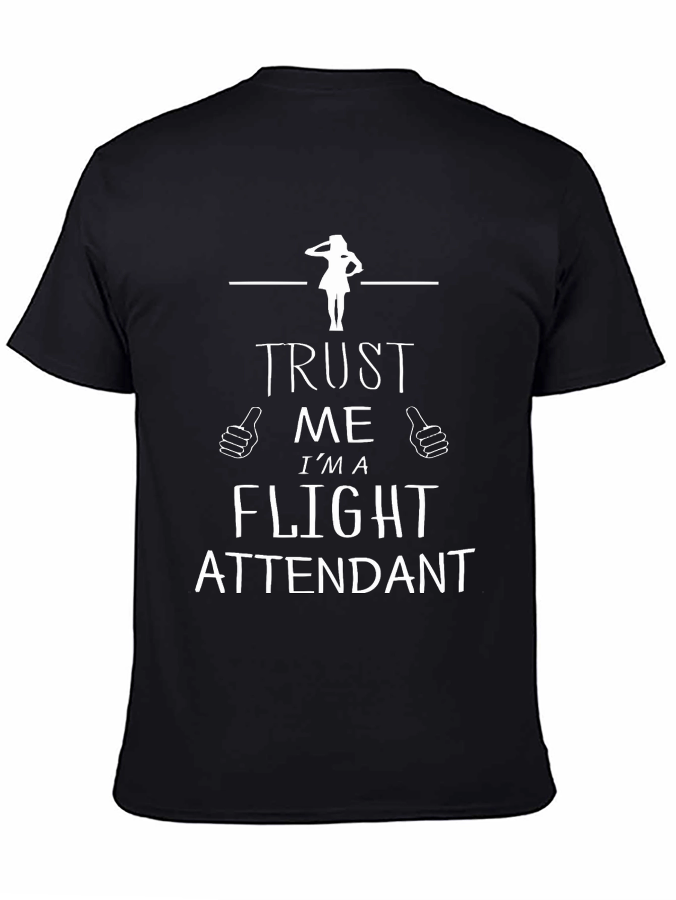 Trust Me Im a Flight Attendant T-Shirt