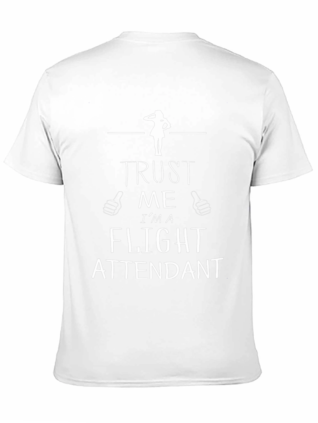 Trust Me Im a Flight Attendant T-Shirt
