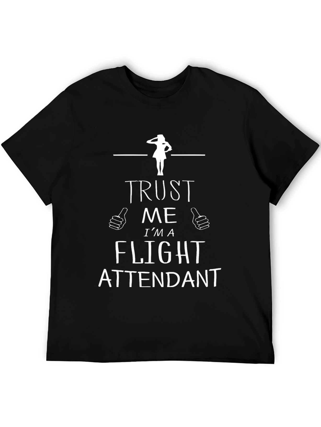 Trust Me Im a Flight Attendant T-Shirt