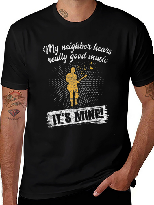Funny My Neighbor Hears Really Good Music T-Shirt