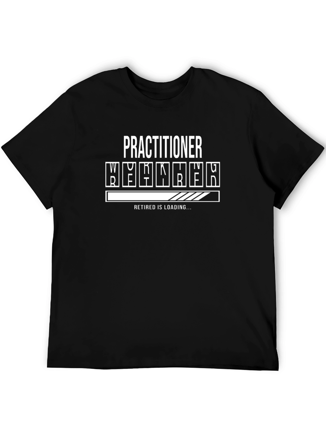Practitioner Retirement Loading Funny T-Shirt