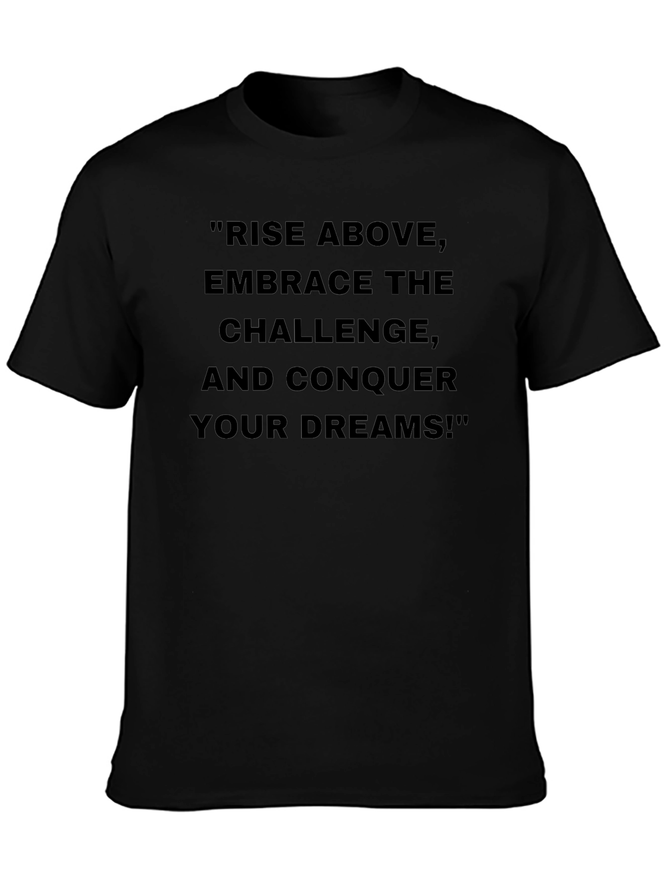 Motivational T-Shirt: Rise Above & Conquer