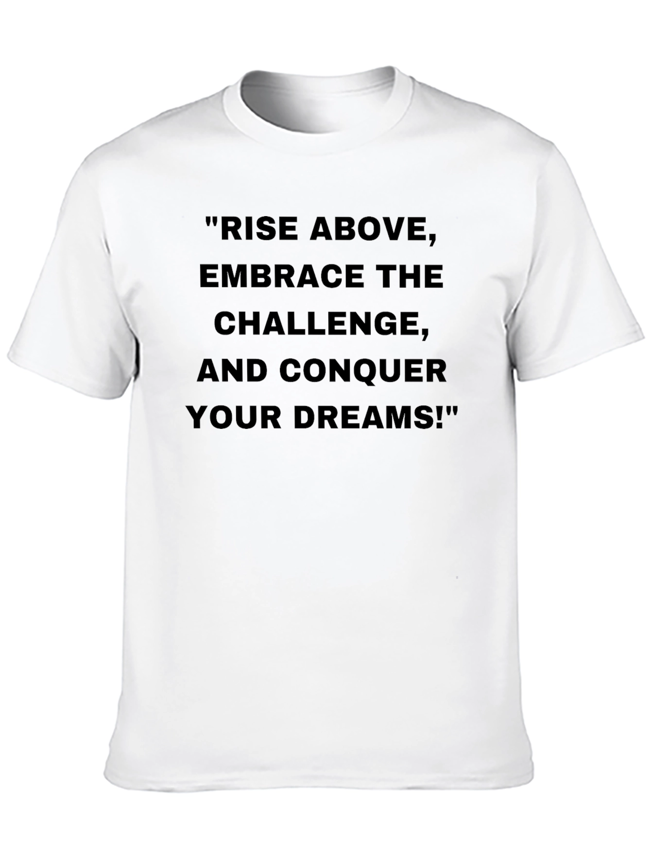 Motivational T-Shirt: Rise Above & Conquer