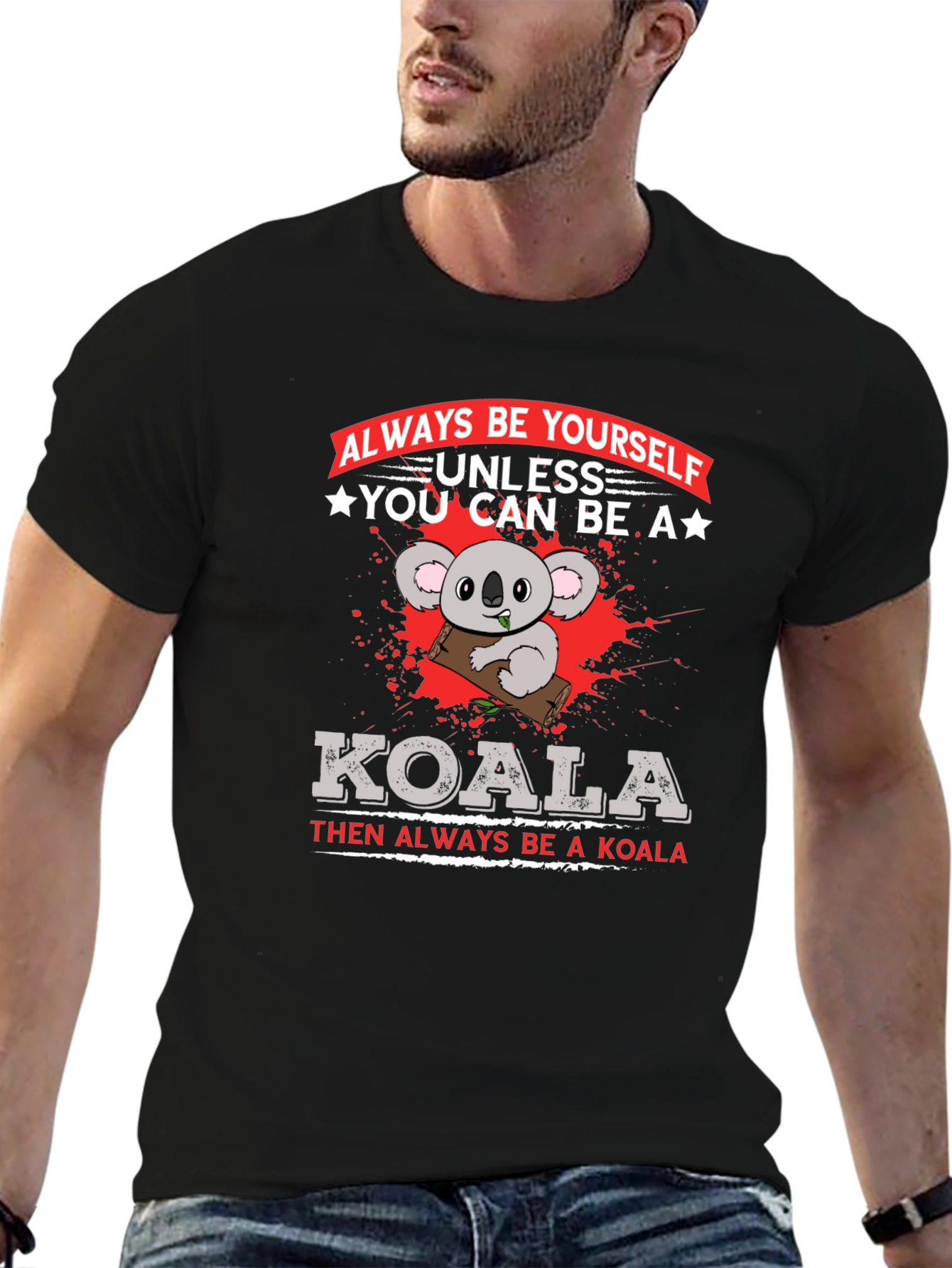 Koala Graphic T-Shirt - Always Be Yourself Slogan Tee