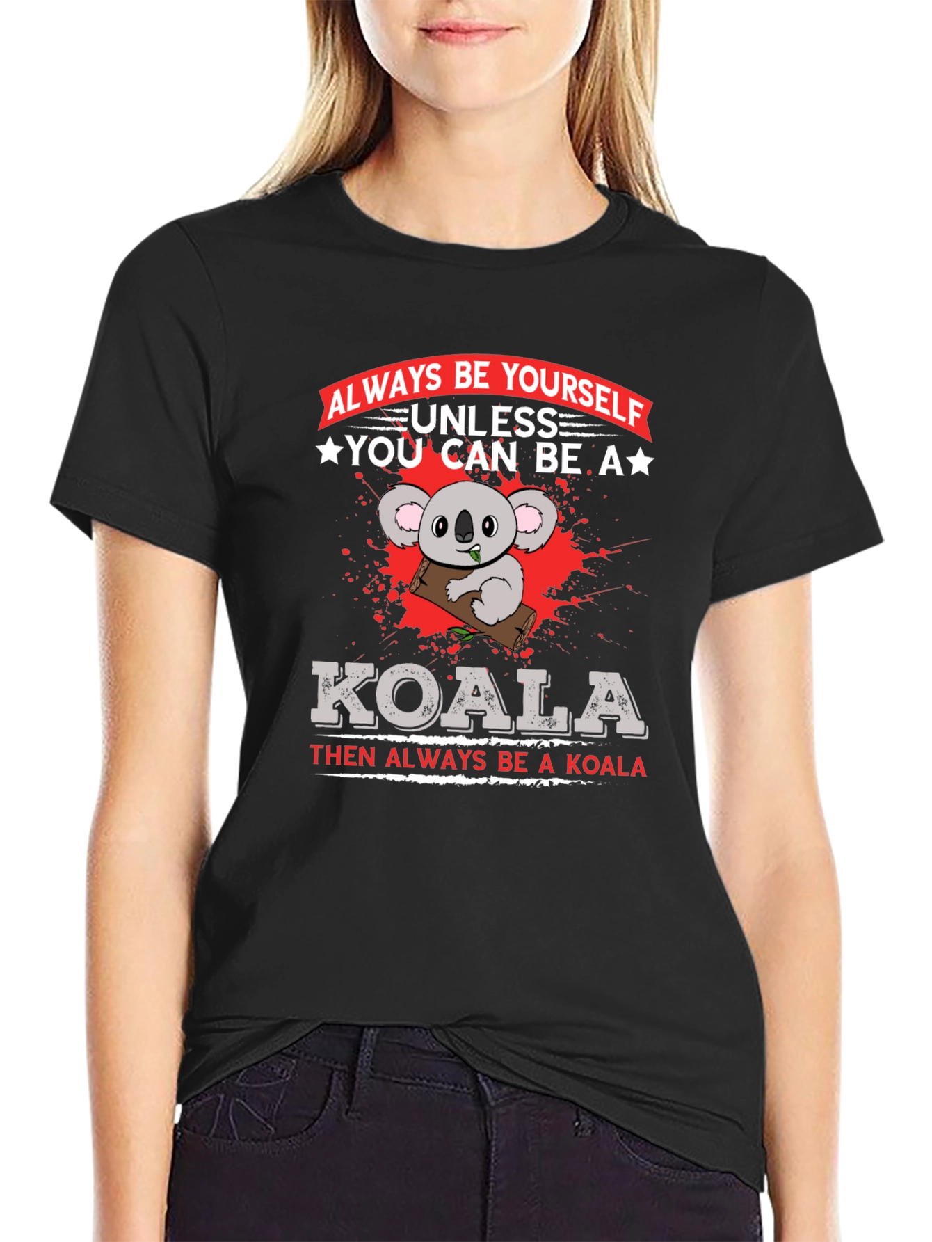 Koala Graphic T-Shirt - Always Be Yourself Slogan Tee