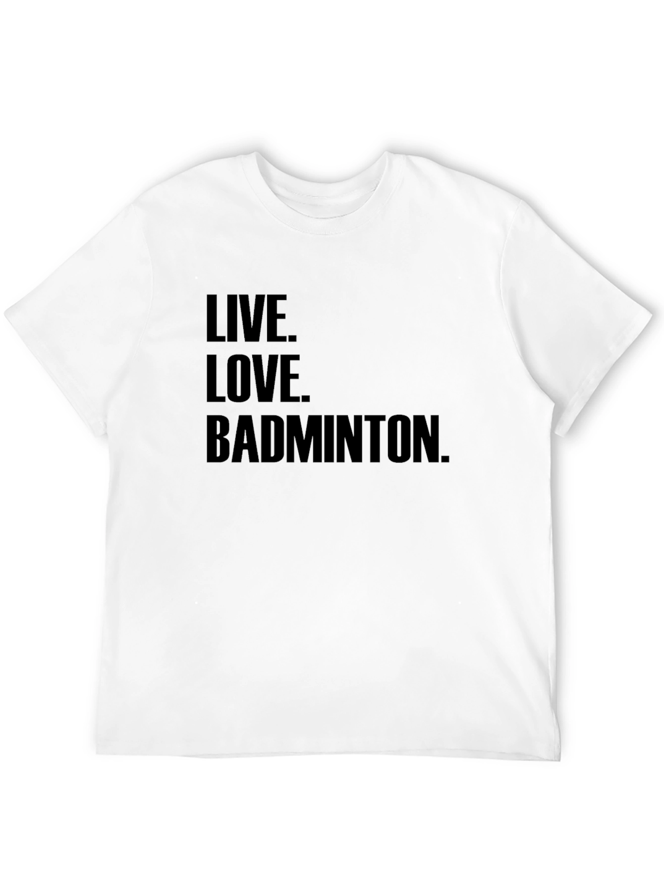 Live Love Badminton T-Shirt