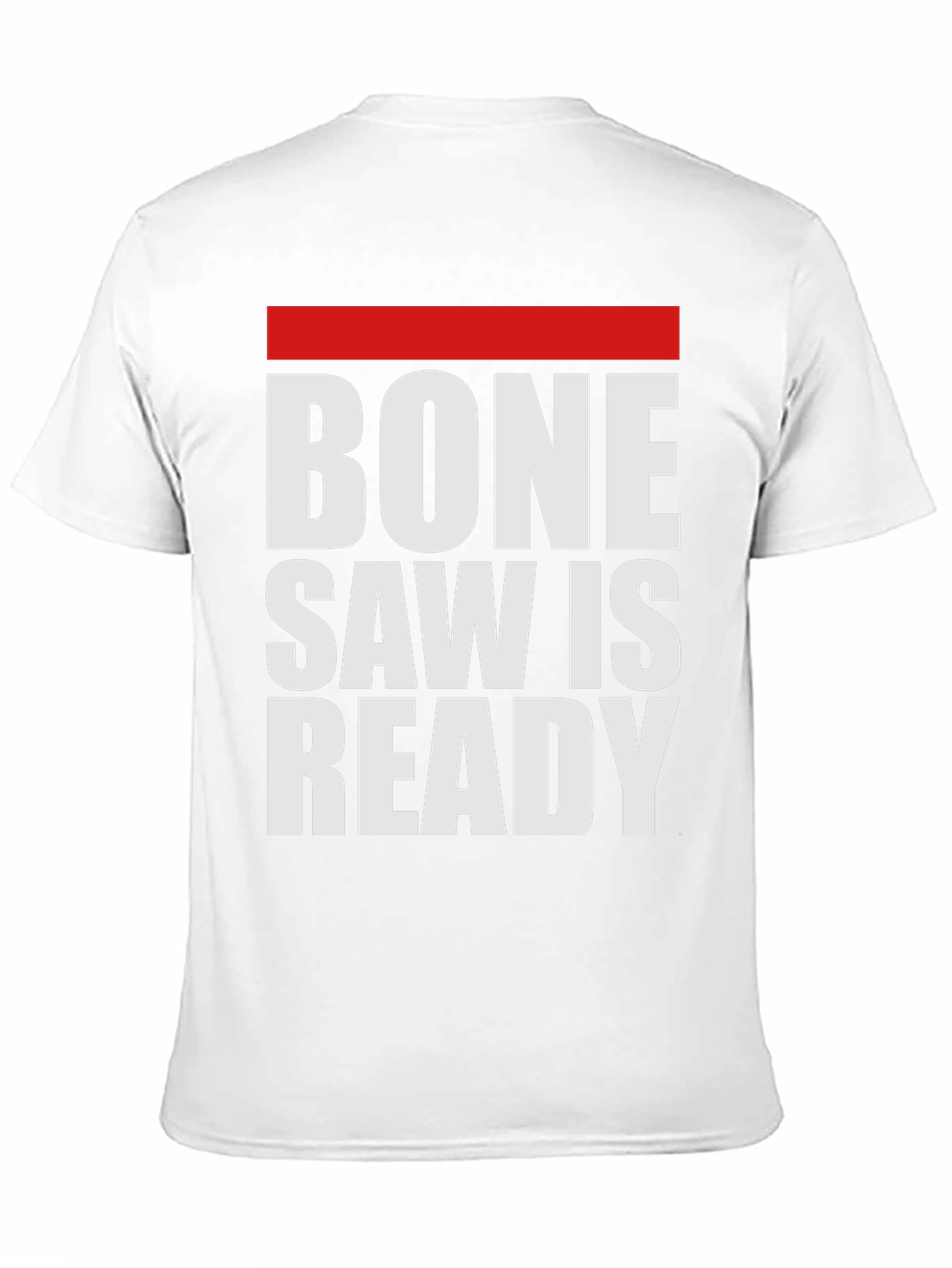 Bone Saw is Ready Graphic Tee