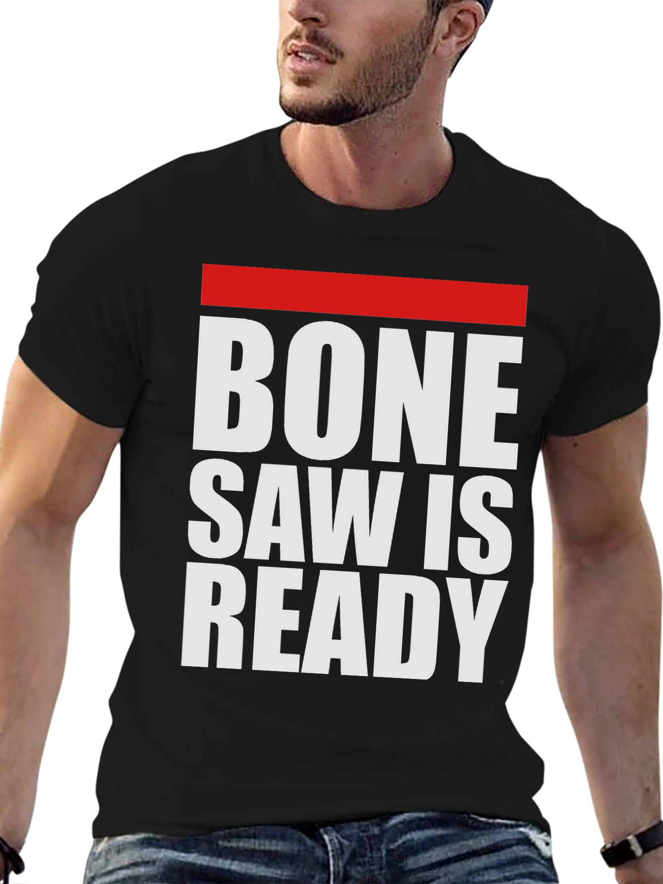 Bone Saw is Ready Graphic Tee