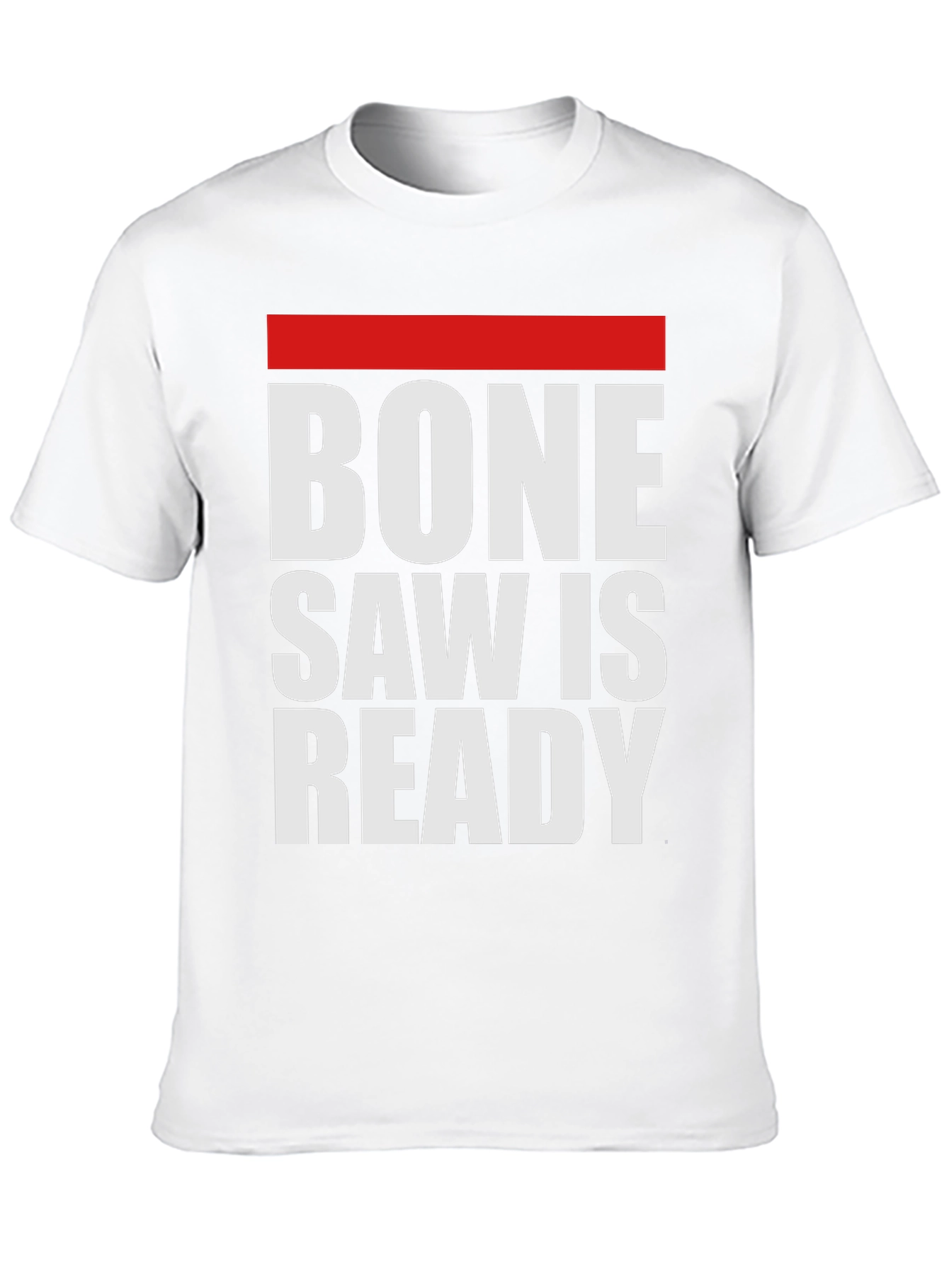 Bone Saw is Ready Graphic Tee