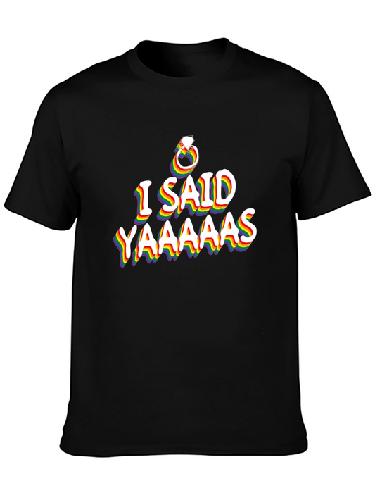 Rainbow LGBT Pride T-Shirt - I Said Yaaaas Engagement