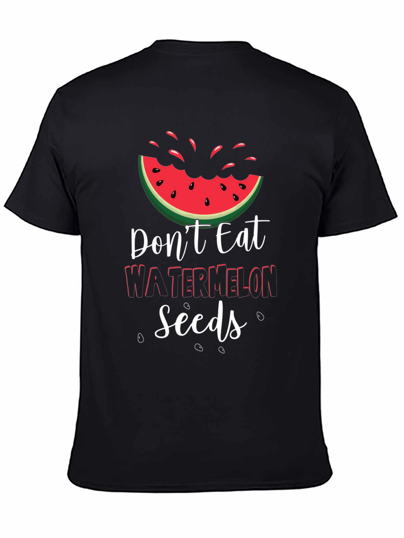 Dont Eat Watermelon Seeds Graphic Tee