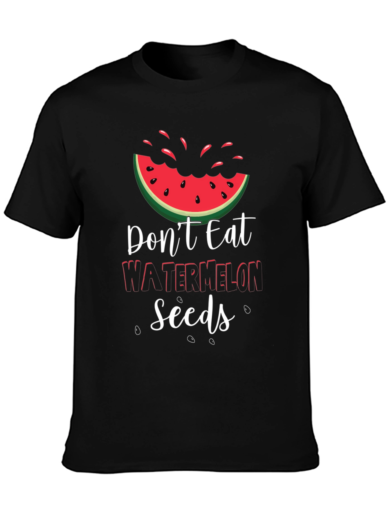 Dont Eat Watermelon Seeds Graphic Tee
