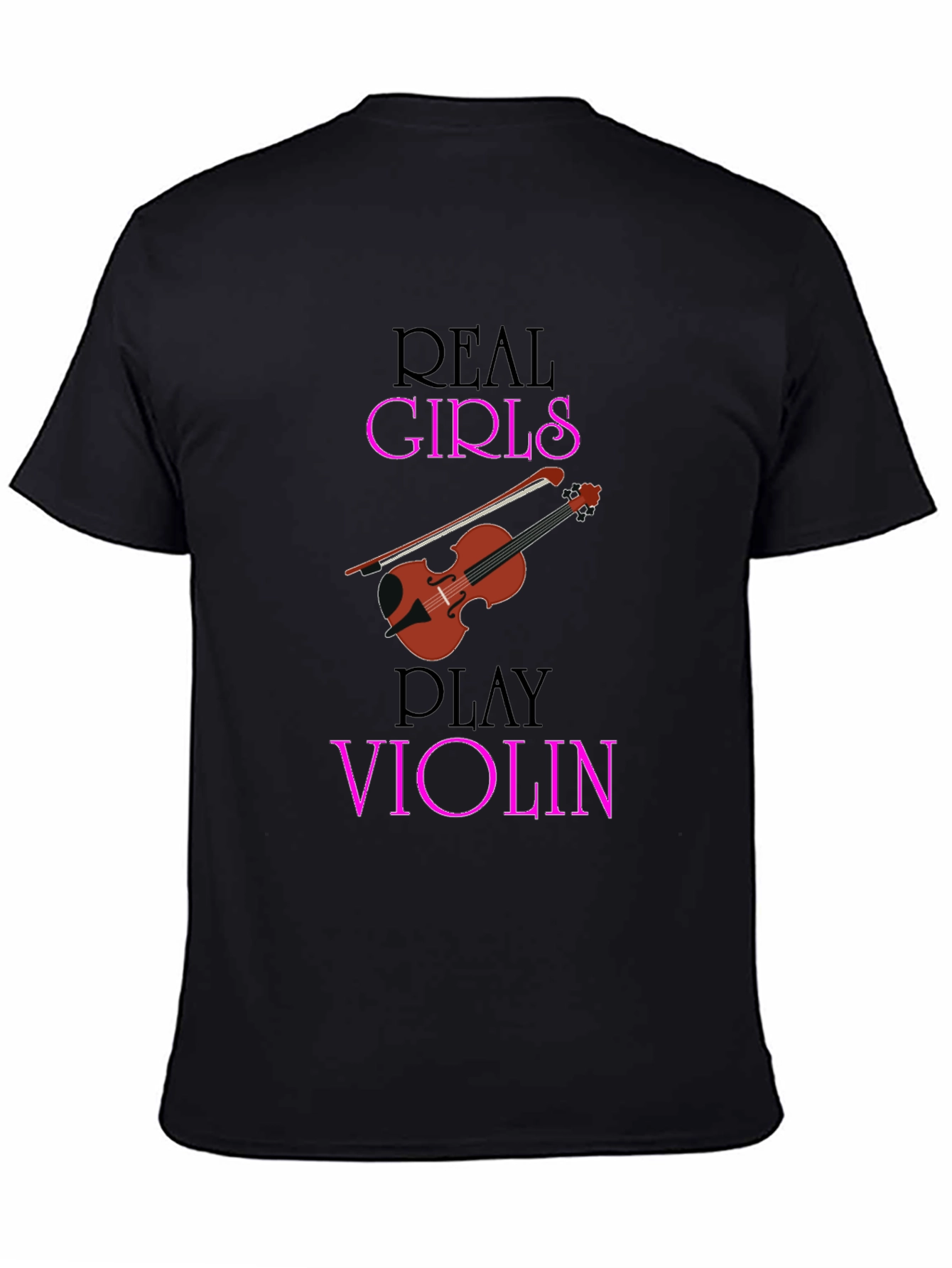 Real Girls Play Violin T-Shirt - Music Lover Tee
