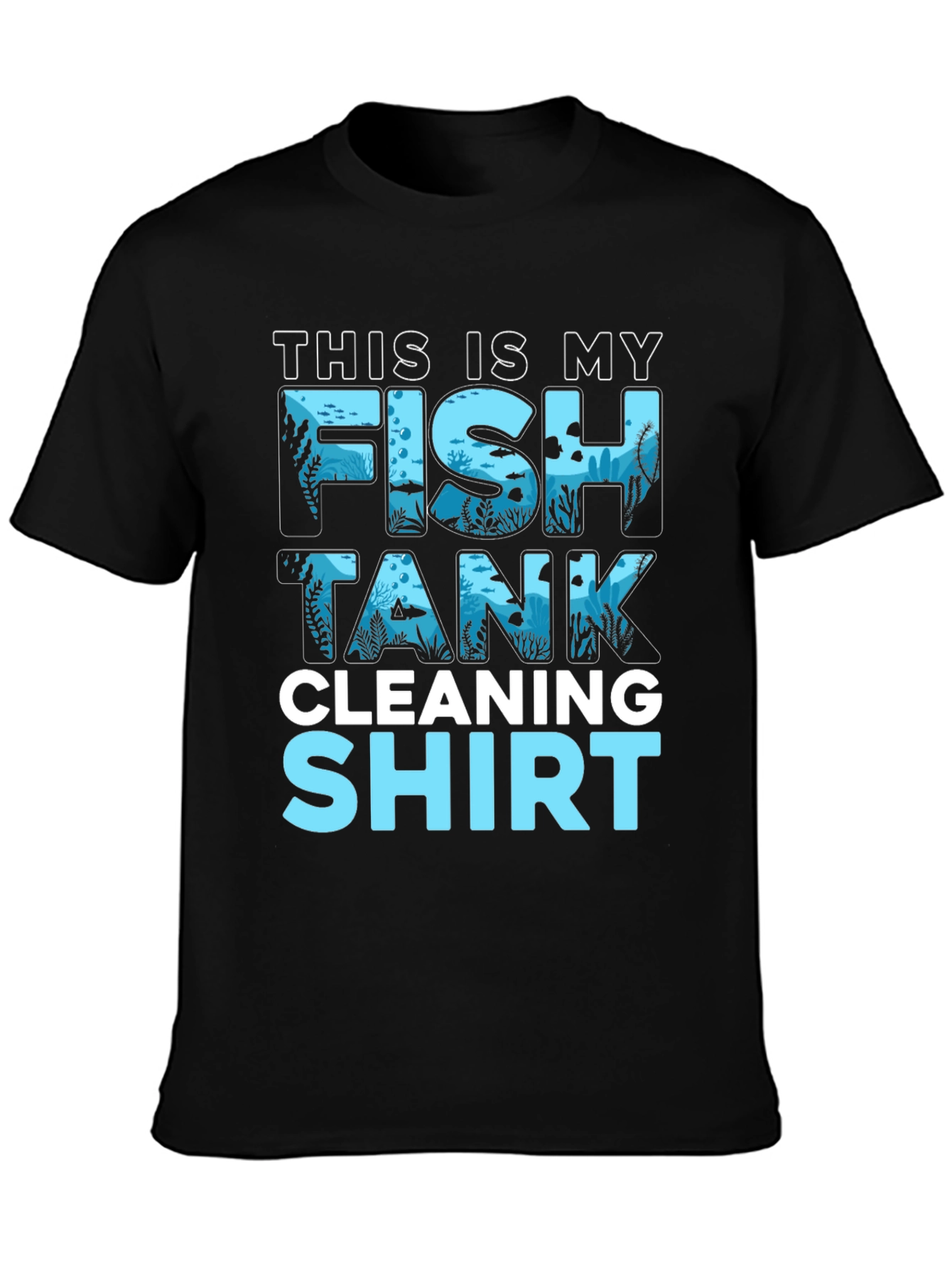 Fish Tank Cleaning T-Shirt - Funny Aquarium Keeper Tee