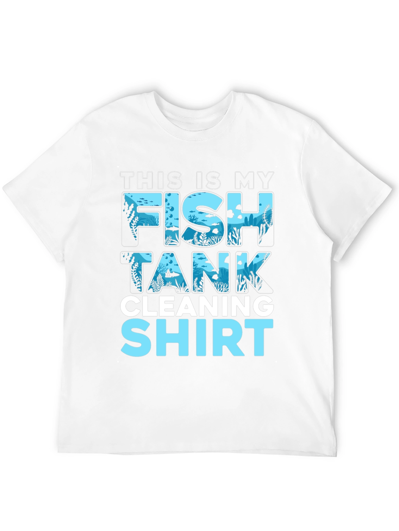 Fish Tank Cleaning T-Shirt - Funny Aquarium Keeper Tee