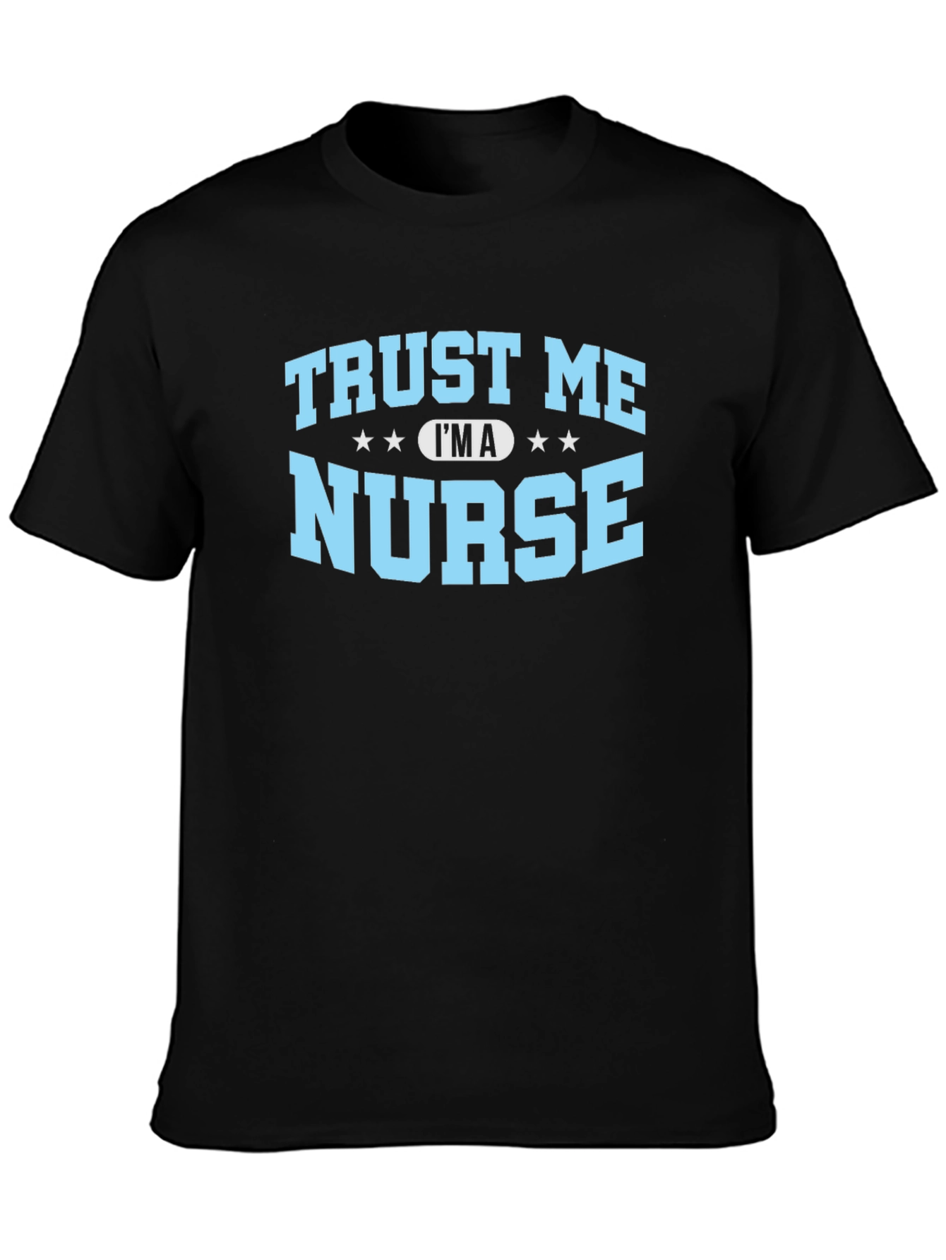 Trust Me Im A Nurse T-Shirt - Black